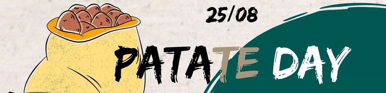 Le 25/08 = PATATE DAY